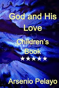 God and his Love: Christian Children Book by Arsenio Pelayo