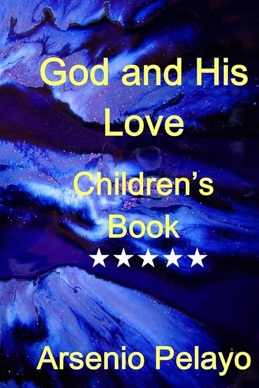 God and his Love: Christian Children Book by Arsenio Pelayo