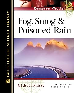 Fog, Smog, and Poisoned Rain (Facts on File Dangerous Weather Series)