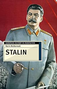 Stalin: Revolutionary in an Era of War (European History in Perspective) by Kevin McDermott
