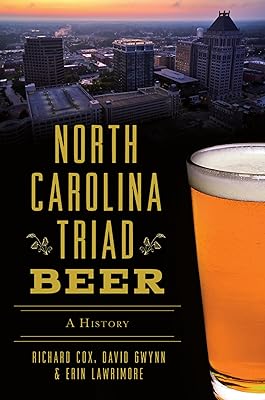 North Carolina Triad Beer: A History (American Palate)