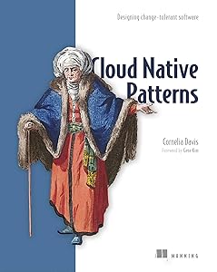 Cloud Native Patterns: Designing change-tolerant software by Cornelia Davis
