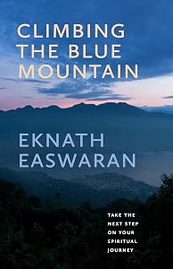 Climbing the Blue Mountain: Take the Next Step on Your Spiritual Journey