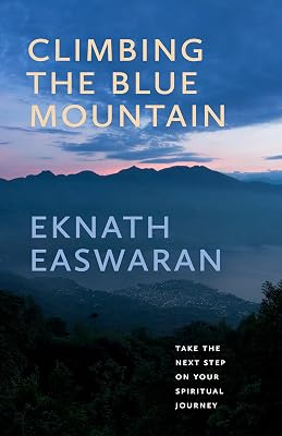 Climbing the Blue Mountain: Take the Next Step on Your Spiritual Journey