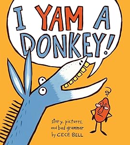 I Yam a Donkey! (A Yam and Donkey Book)