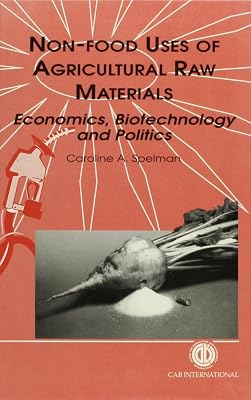 Non-Food Uses of Agricultural Raw Materials: Economics, Biotechnology and Politics
