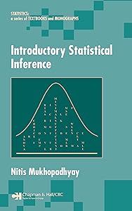 Introductory Statistical Inference (Statistics, Textbooks and Monographs Book 187) by Nitis Mukhopadhyay