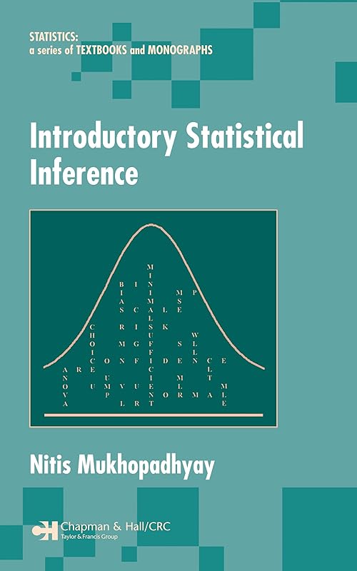 Introductory Statistical Inference (Statistics, Textbooks and Monographs Book 187) by Nitis Mukhopadhyay