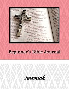 Beginner's Bible Journal: Jeremiah by Alexandria Robinson