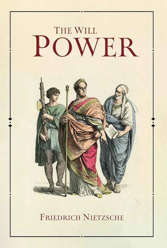 The Will to Power by Friedrich Nietzsche