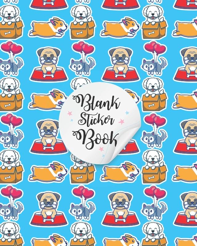 BLANK STICKER BOOK: Adorable Dog Blank Sticker Book For Kids Ages 4-8 - Blank Sticker Collecting Album For Kids 2-4 – Permanent Sticker Book – Great ... Birthday, Holiday & Any Gift Giving Occasion. by Mckenzie Zmk Publication