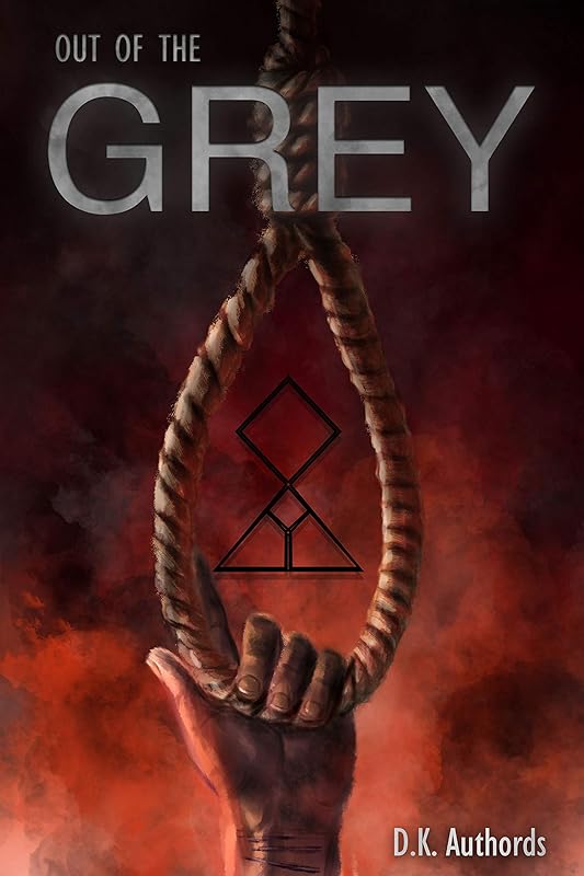 Out of the Grey by D.K. Authords