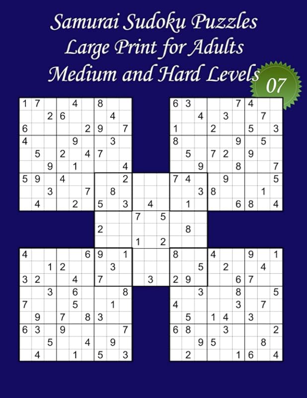 Samurai Sudoku Puzzles - Large Print for Adults - Medium and Hard Levels – N°07: 100 Samurai Sudoku Puzzles: 50 Medium + 50 Hard Puzzles - Big Size ... (Samurai Sudoku - Medium & Hard Levels) by Lani Carton