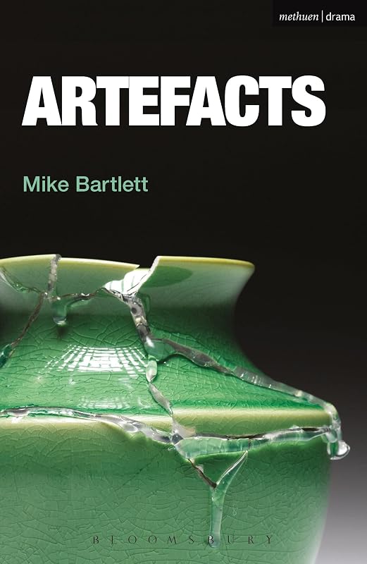 Artefacts (Modern Plays) by Mike Bartlett