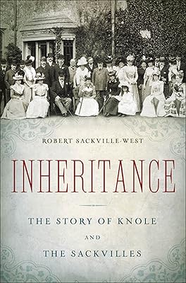Inheritance: The Story of Knole and the Sackvilles