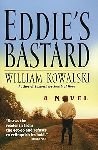 Eddie's Bastard: A Novel by William Kowalski