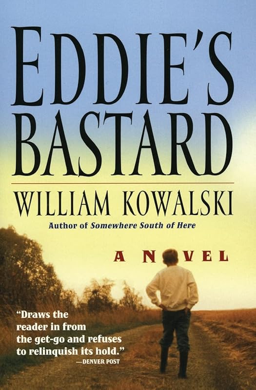 Eddie's Bastard: A Novel by William Kowalski