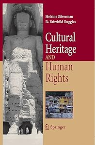 Cultural Heritage and Human Rights (Cultural Heritage in a Globalized World) by Helaine Silverman