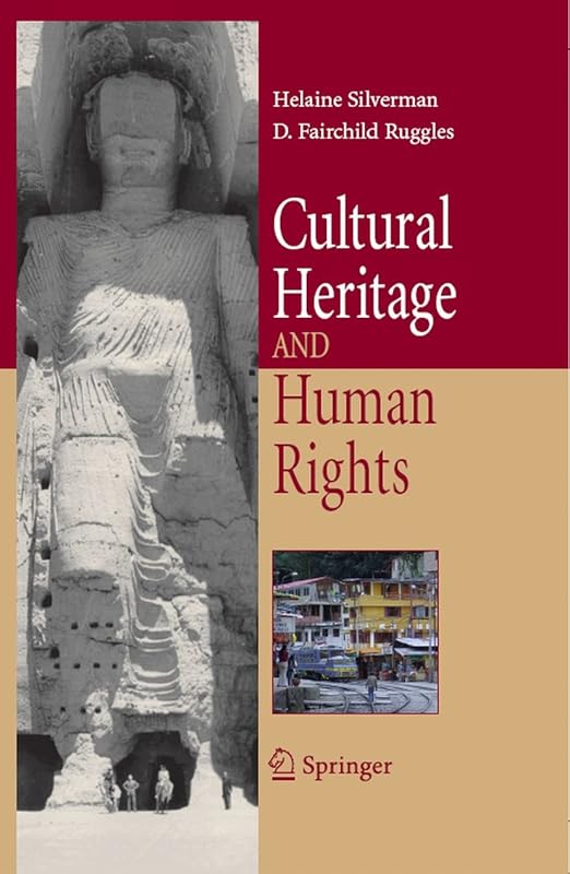 Cultural Heritage and Human Rights (Cultural Heritage in a Globalized World) by Helaine Silverman