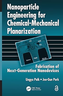 Nanoparticle Engineering for Chemical-Mechanical Planarization: Fabrication of Next-Generation Nanodevices