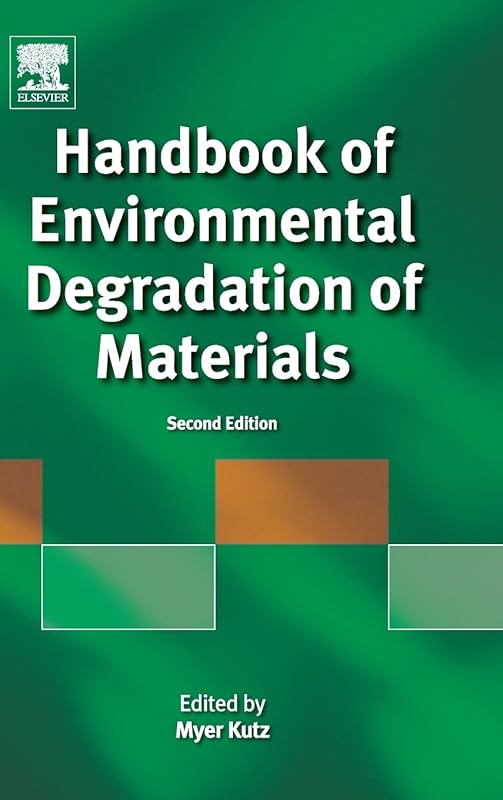Handbook of Environmental Degradation of Materials by Myer Kutz