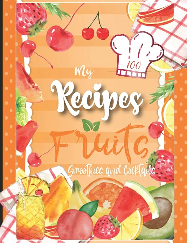 Recipe book to write in your own recipes: Fruits, Smoothies, and Cocktails blank recipe book with fast-writing Icons featuring allergens, budget cost, ... your healthy living and weight loss watching by Par Juliette