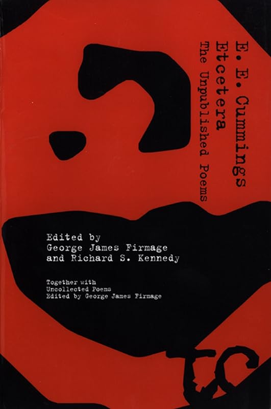 Etcetera: The Unpublished Poems of E. E. Cummings by E. E. Cummings