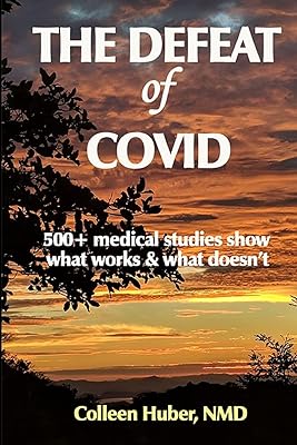 The Defeat of COVID: 500+ medical studies show what works & what doesn't