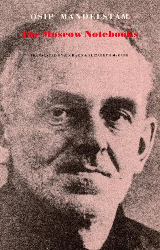 Moscow Notebooks by Osip Mandelstam
