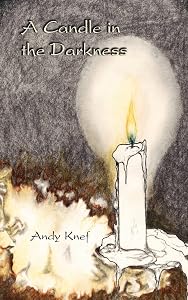 A Candle in the Darkness by Andy Knef