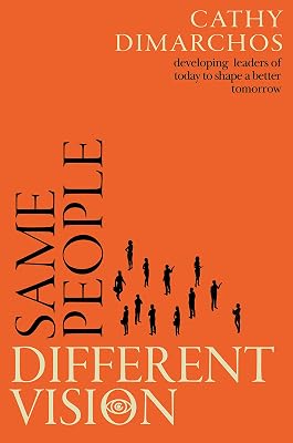 Same People, Different Vision: Developing leaders of today to shape a better tomorrow