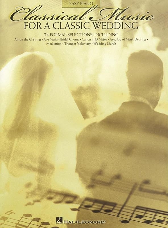 Classical Music for a Classic Wedding: Easy Piano (Easy Piano (Hal Leonard)) by VARIOUS