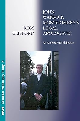 John Warwick Montgomery's Legal Apologetic