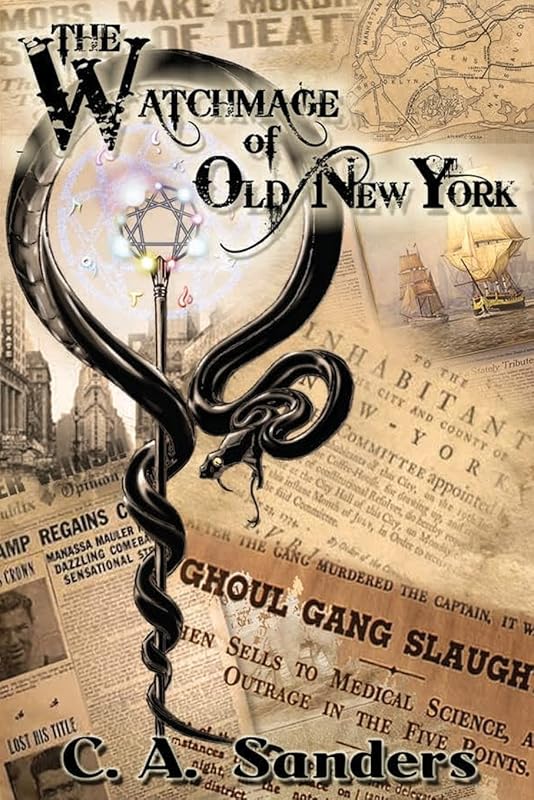 The Watchmage of Old New York (The Watchmage Chronicles) by C.A. Sanders