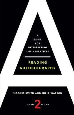 Reading Autobiography: A Guide for Interpreting Life Narratives, Second Edition