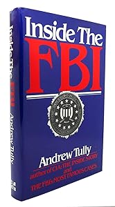 Inside the FBI: From the Files of the Federal Bureau of Investigation and Independent Sources by Andrew Tully