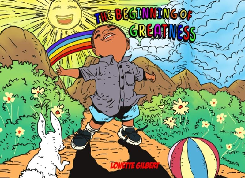 The Beginning of Greatness by Lonette Gilbert
