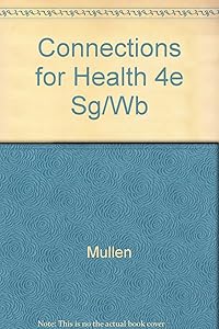 Student Workbook to accompany Connections For Health by Kathleen D. Mullen