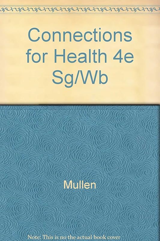 Student Workbook to accompany Connections For Health by Kathleen D. Mullen