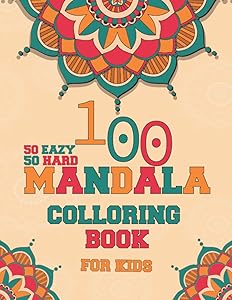 Mandala Coloring Book: 50 Eazy Mandalas and 50 Hard Mandalas, mandala coloring book for kids by soufiane ettagnati