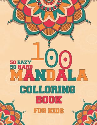 Mandala Coloring Book: 50 Eazy Mandalas and 50 Hard Mandalas, mandala coloring book for kids