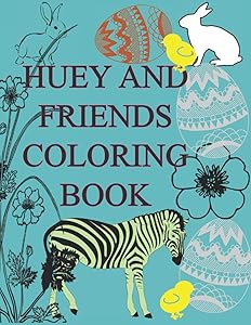 HUEY AND FRIENDS EASTER COLORING BOOK (COLORING BOOKS FOR CHILDREN) by SD Logan