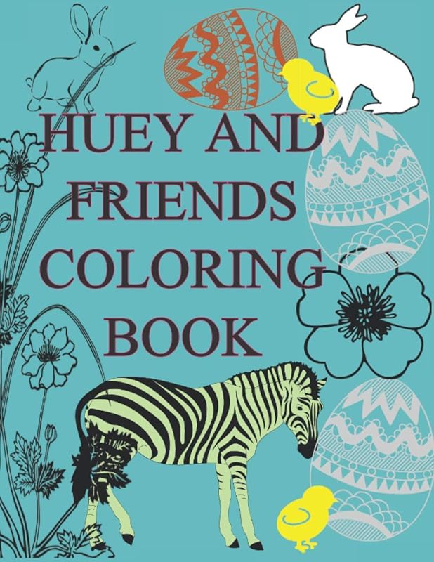 HUEY AND FRIENDS EASTER COLORING BOOK (COLORING BOOKS FOR CHILDREN) by SD Logan