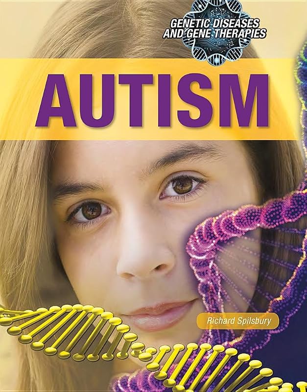 Autism (Genetic Diseases and Gene Therapies) by Richard Spilsbury