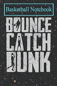 Basketball Planner: Bounce Catch Dunk Gift For A Player Of Basketball T-Shirt-WYrmN Basketball College Ruled Lined Pages Book by Gibson Cox