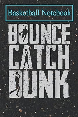 Basketball Planner: Bounce Catch Dunk Gift For A Player Of Basketball T-Shirt-WYrmN Basketball College Ruled Lined Pages Book