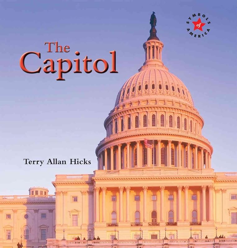 The Capitol (Symbols of America) by Terry Allan Hicks