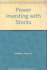 Power Investing with Stocks by Peter W. Madlem