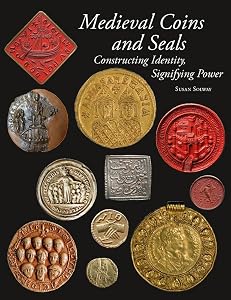 Medieval Coins and Seals: Constructing Identity, Signifying Power by S. Solway