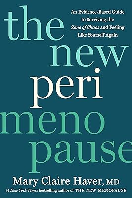 The New Perimenopause: An Evidence-Based Guide to Surviving the Zone of Chaos and Feeling Like Yourself Again